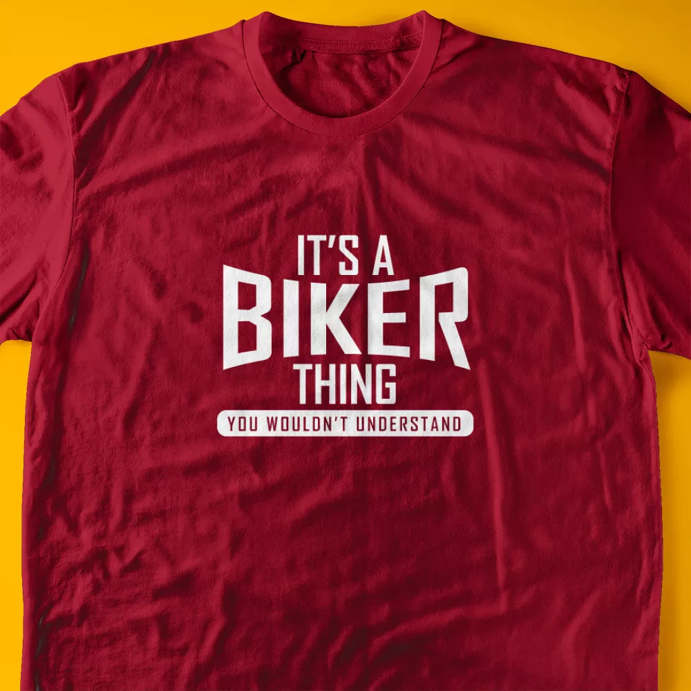 It's A Biker Thing, You Wouldn't Understand T-Shirt