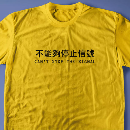 Can't Stop The Signal T-Shirt
