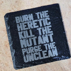 Burn The Heretic Slate Coaster
