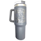 Guess I'll Die - Double Wall Drinking Tumbler