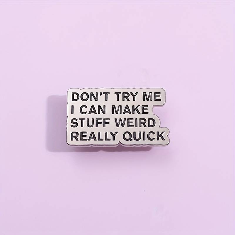 Make Stuff Weird Enamel Pin Badge