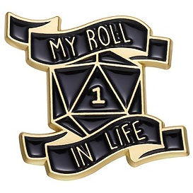 My Roll In Life Enamel Pin Badge