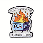 This Little Light of Mine - Dumpster Fire Enamel Pin Badge