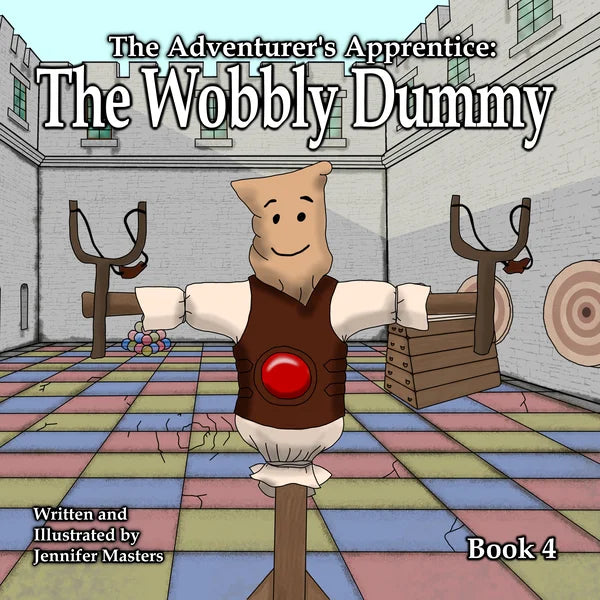 The Adventurer's Apprentice The Wobbly Dummy Book 4 by Jennifer Masters