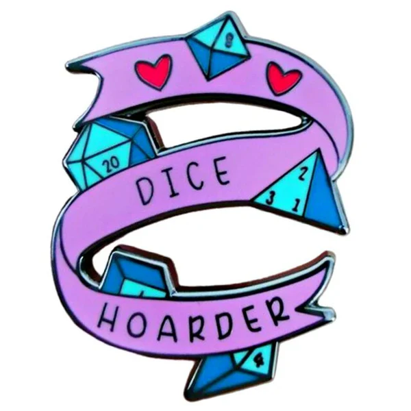 Dice Hoarder Enamel Pin Badge