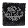 What Doesn't Kill You Gives You XP Slate Coaster