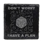 Don't Worry I Have A Plan Slate Coaster
