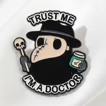 Trust Me, I’m A Doctor - Plague Doctor Enamel Pin Badge