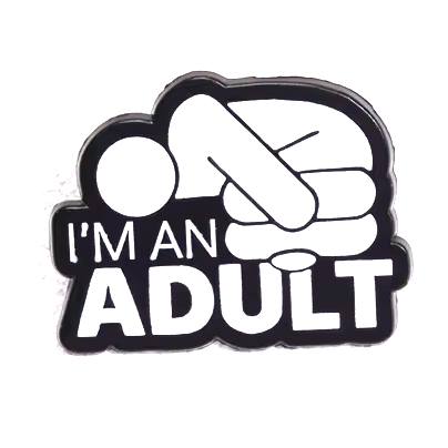 I'm An Adult Enamel Pin Badge