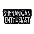 Shenanigan Enthusiast Enamel Pin Badge