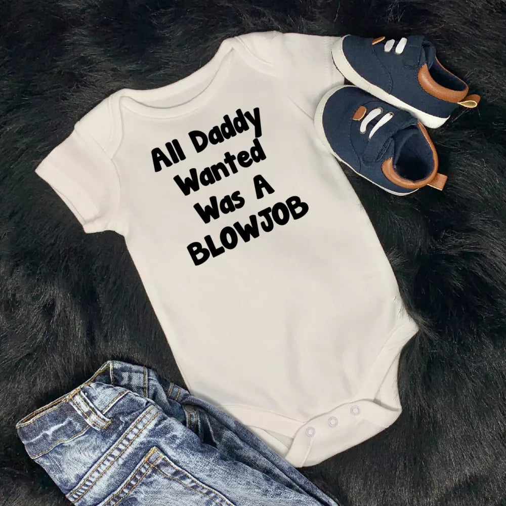 All Daddy Wanted Was A Blowjob Babygrow