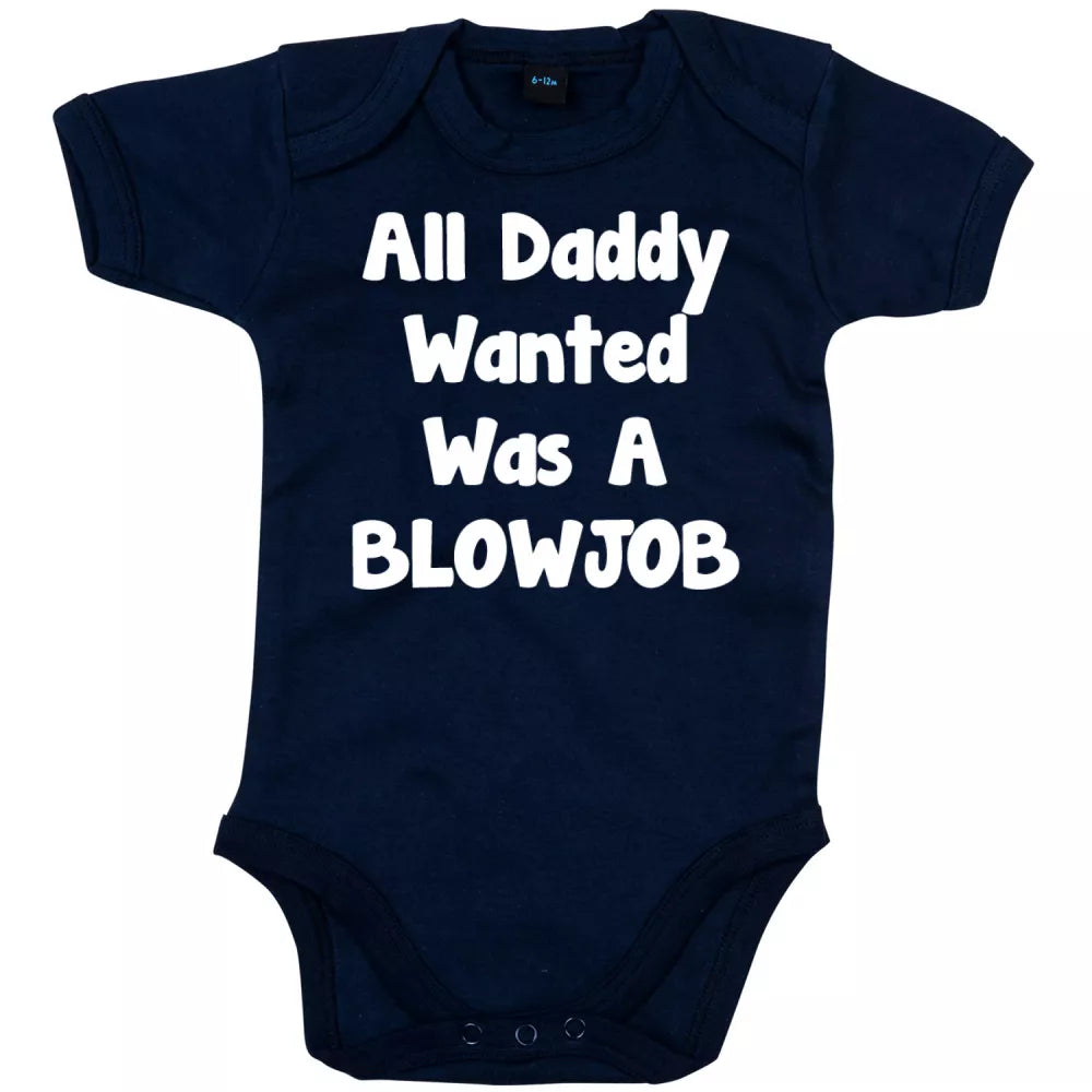 All Daddy Wanted Was A Blowjob Babygrow
