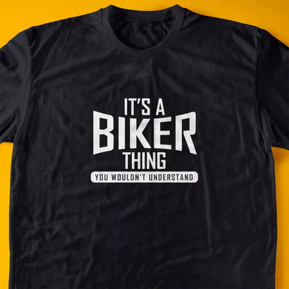 It's A Biker Thing, You Wouldn't Understand T-Shirt