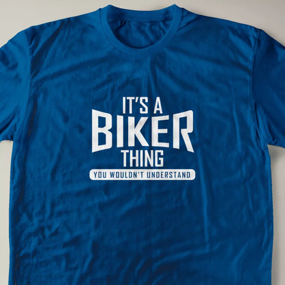 It's A Biker Thing, You Wouldn't Understand T-Shirt