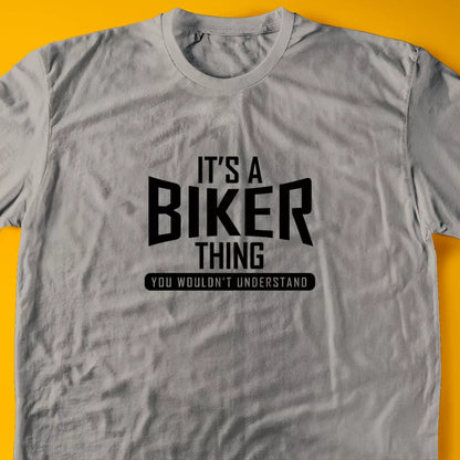 It's A Biker Thing, You Wouldn't Understand T-Shirt