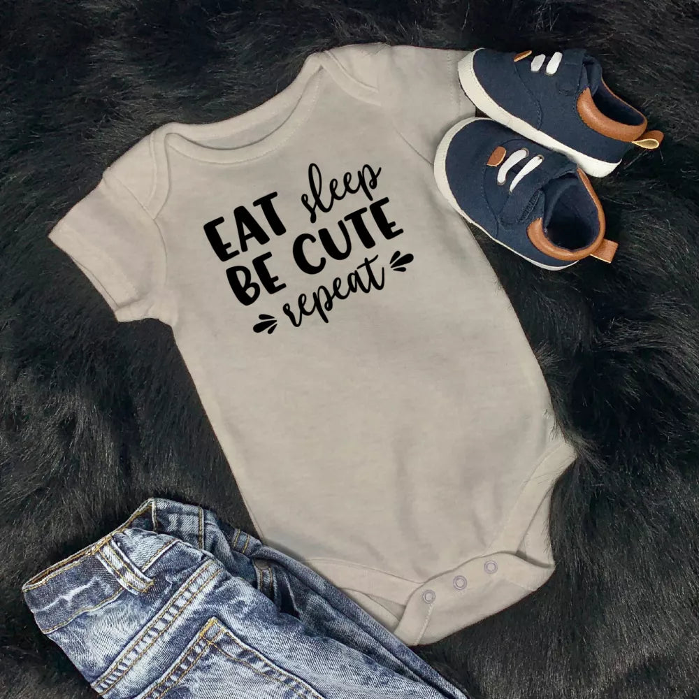 Eat Sleep Be Cute Repeat Babygrow