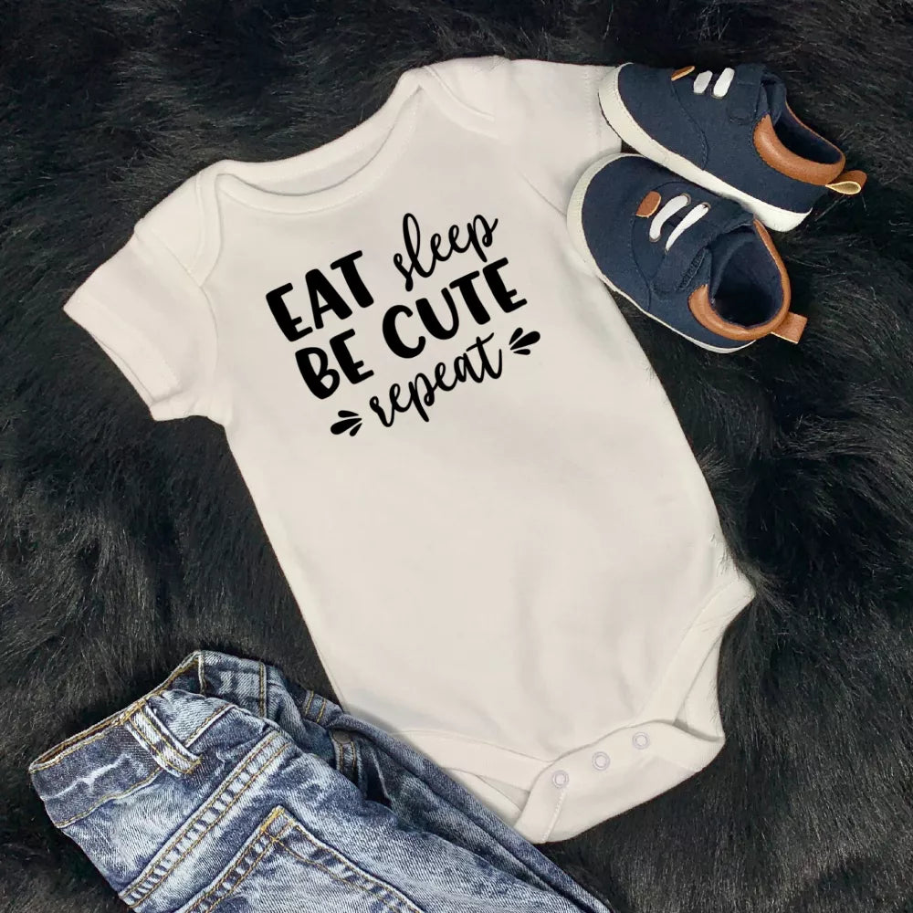 Eat Sleep Be Cute Repeat Babygrow