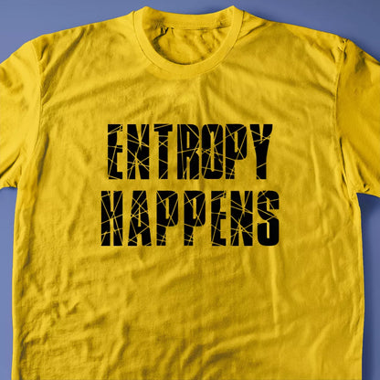 Entropy Happens T-Shirt