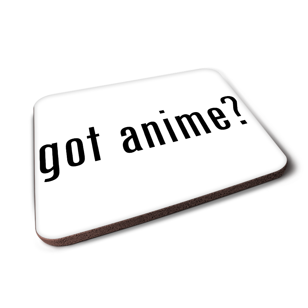 Got Anime? Coaster