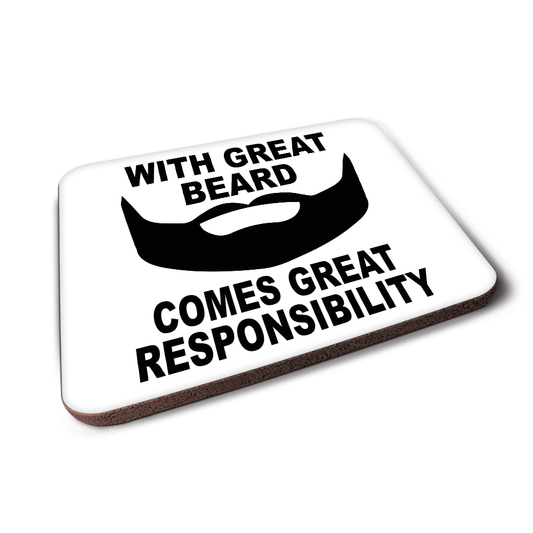 With Great Beard Comes Great Responsibility Coaster