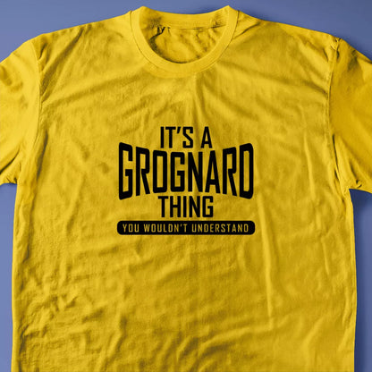 It's A Grognard Thing, You Wouldn't Understand T-Shirt