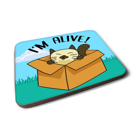 I'm Alive - Schrodinger's Cat Coaster