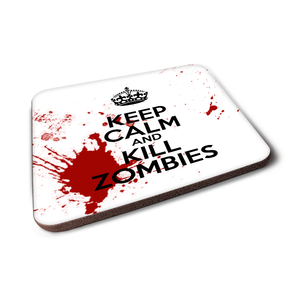 Keep Calm And Kill Zombies Coaster