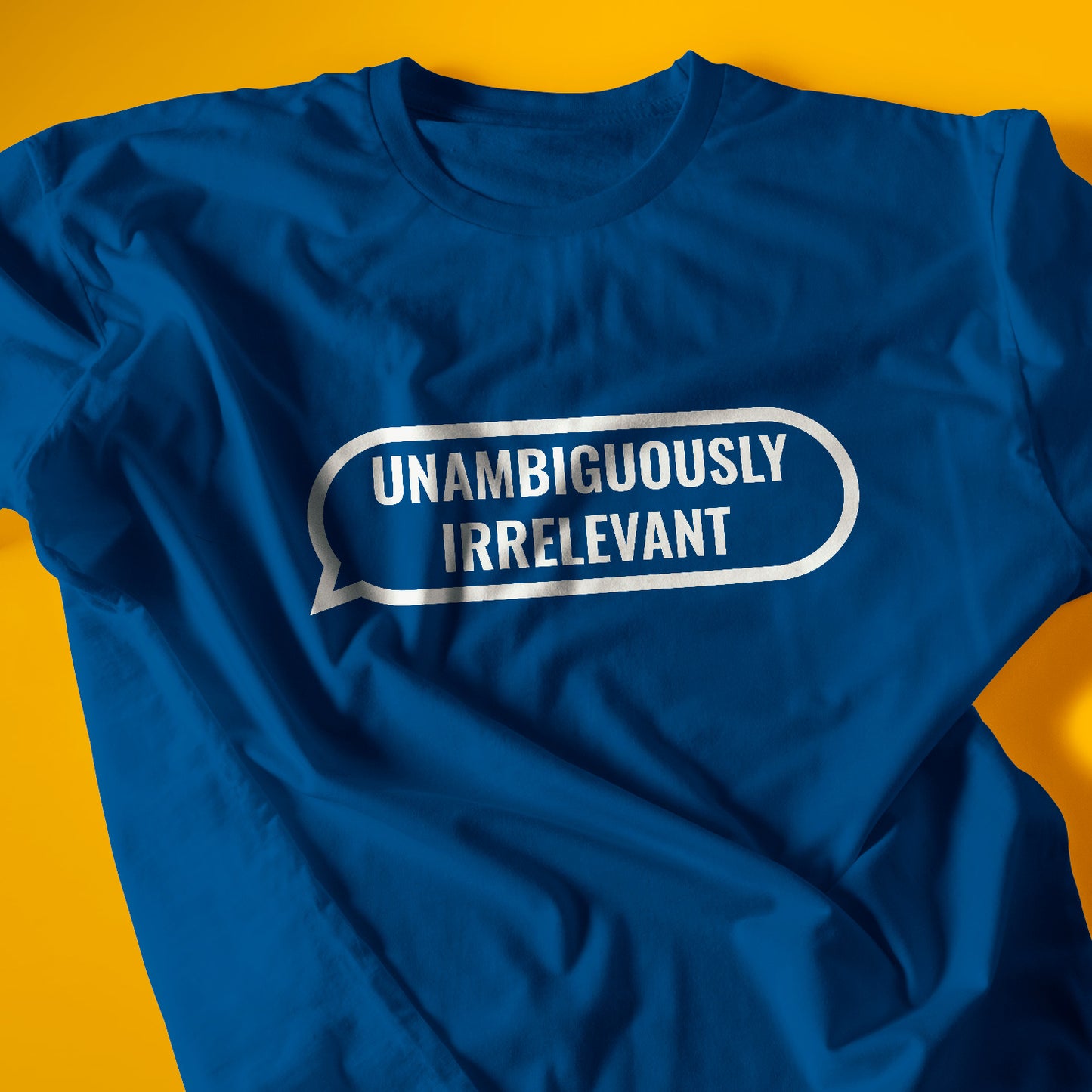 Unambiguously Irrelevant T-Shirt